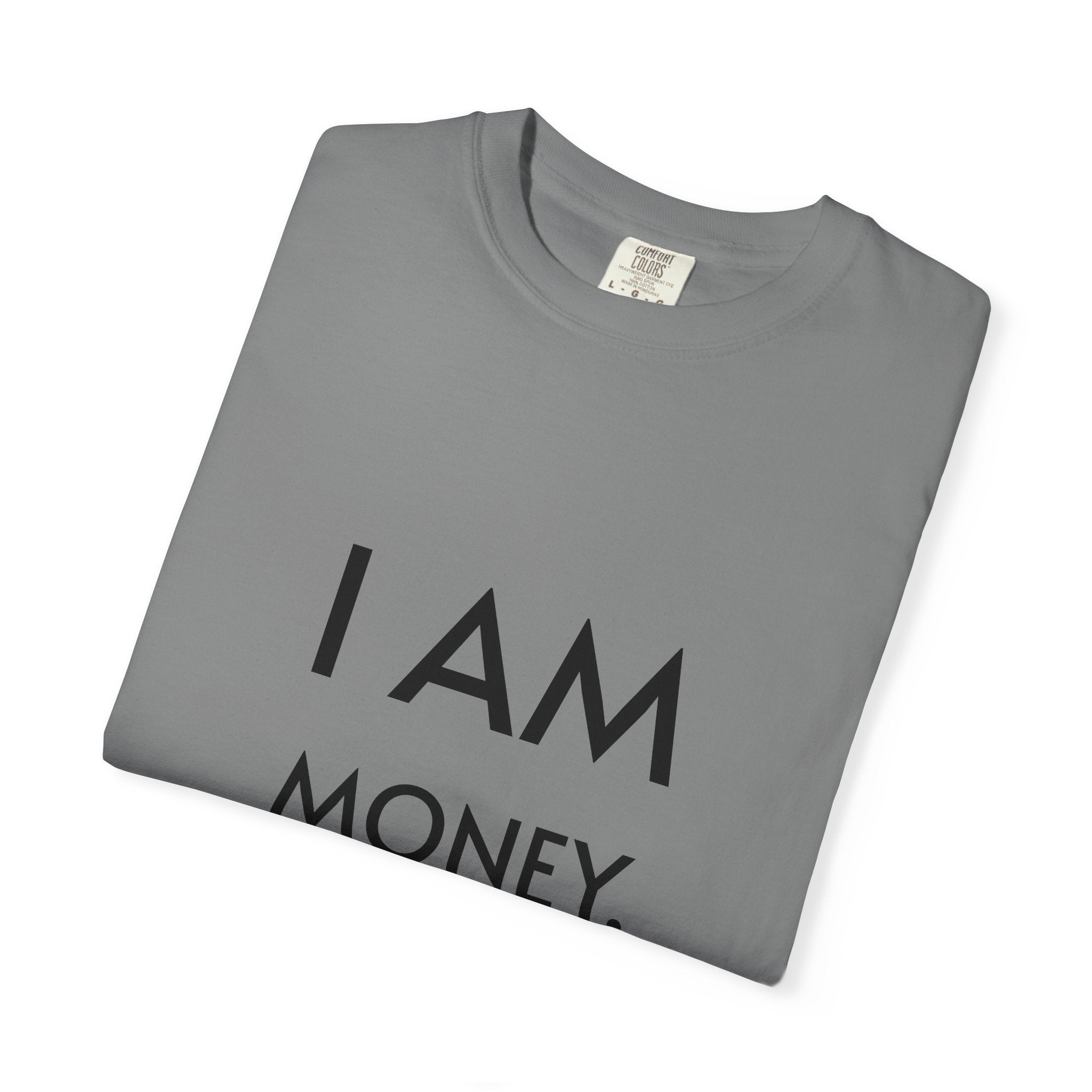 I AM Money T-Shirt — Minimalist Affirmation Tee