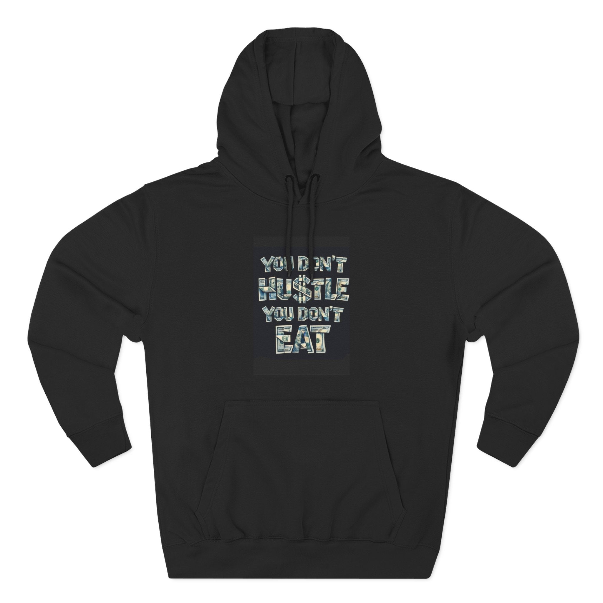 Hoodie — “You Don't Hustle You Don't Eat” Motivational Fleece Hoodie