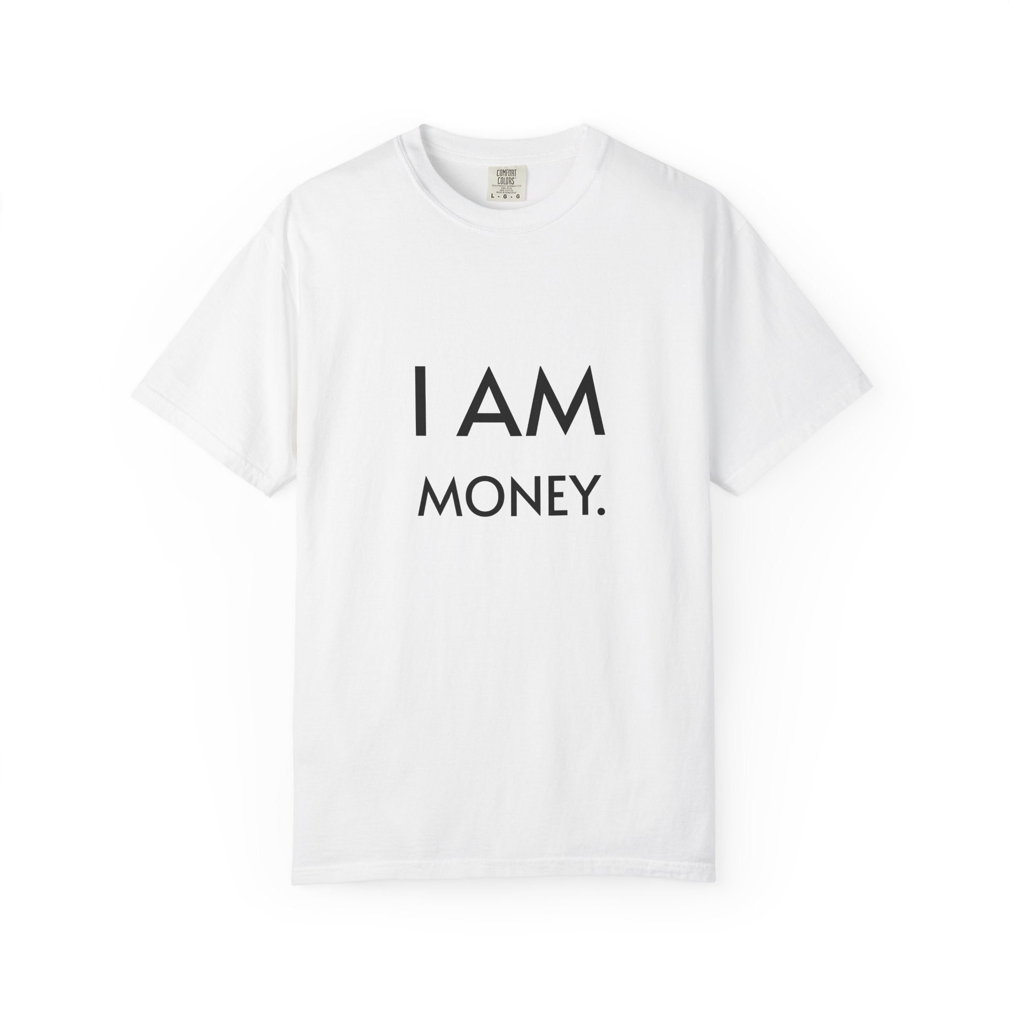 I AM Money T-Shirt — Minimalist Affirmation Tee